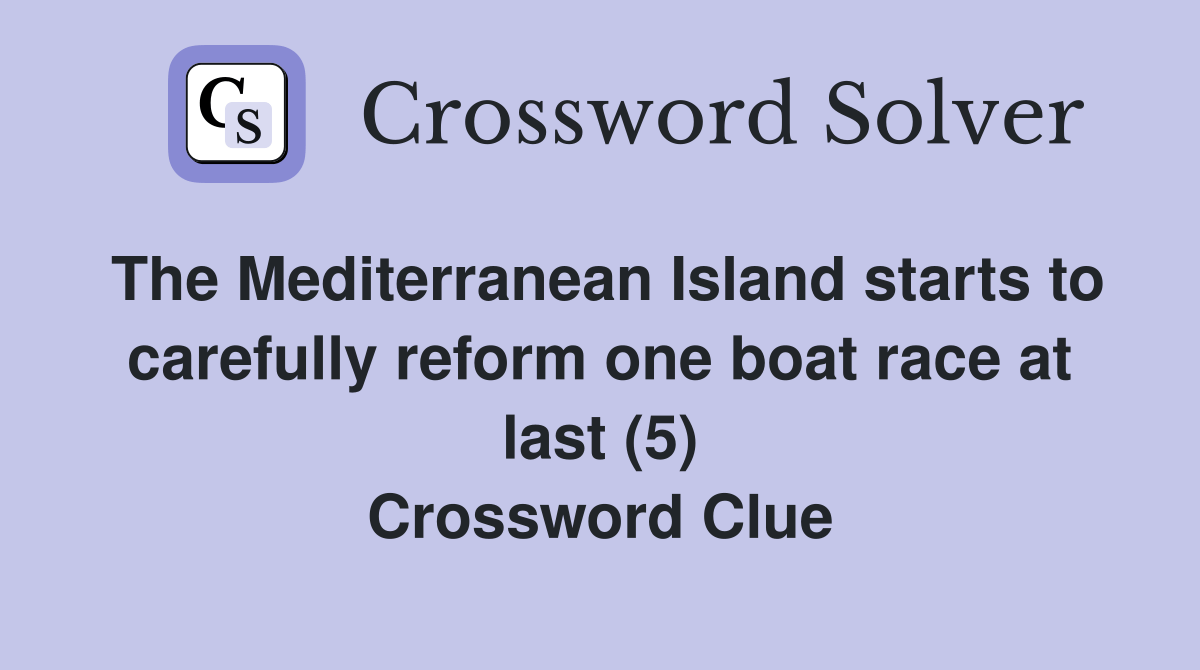 The Mediterranean Island starts to carefully reform one boat race at